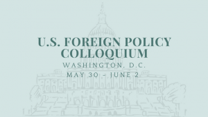 U.S. Foreign Policy Colloquium (May 30-June 2)